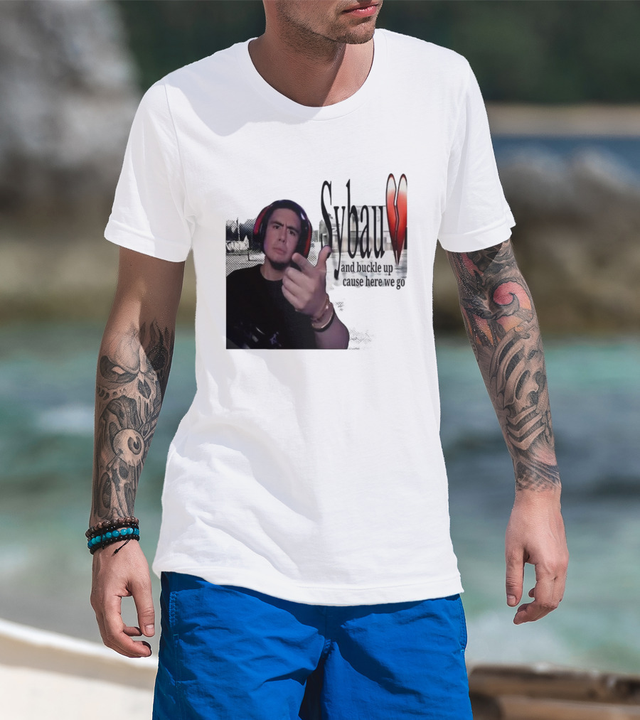 Sybau And Buckle Up Cause Here We Go Text With Hand Gesture And Headphones T-Shirt