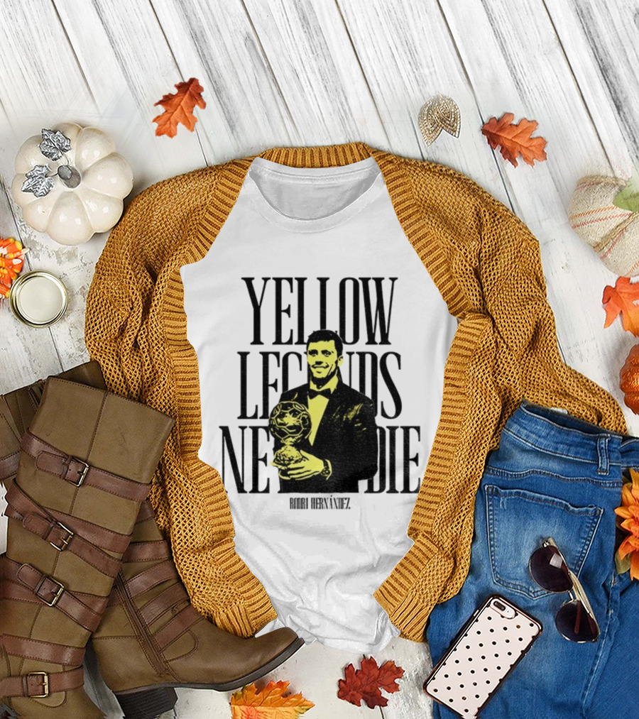 Rodrigo Hernández Manchester City FC Yellow Legends Never Die Signature T-Shirt