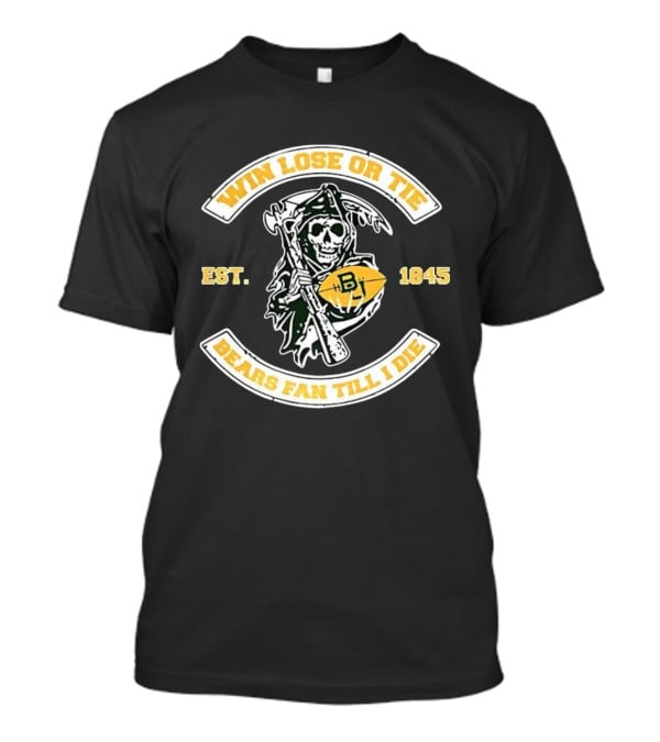 Win Lose Or Tie Grim Reaper Baylor Bears Fan Till I Die Est 1845 T-Shirt