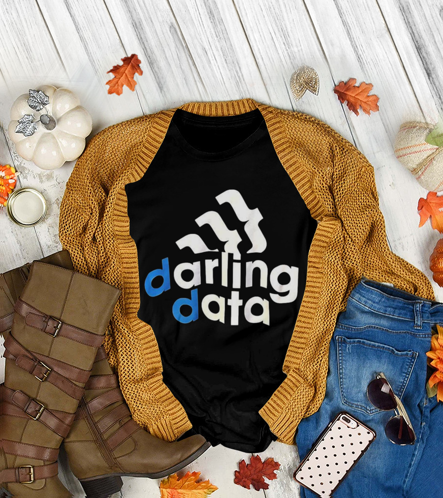 darling data all day I dream about sits T-Shirt