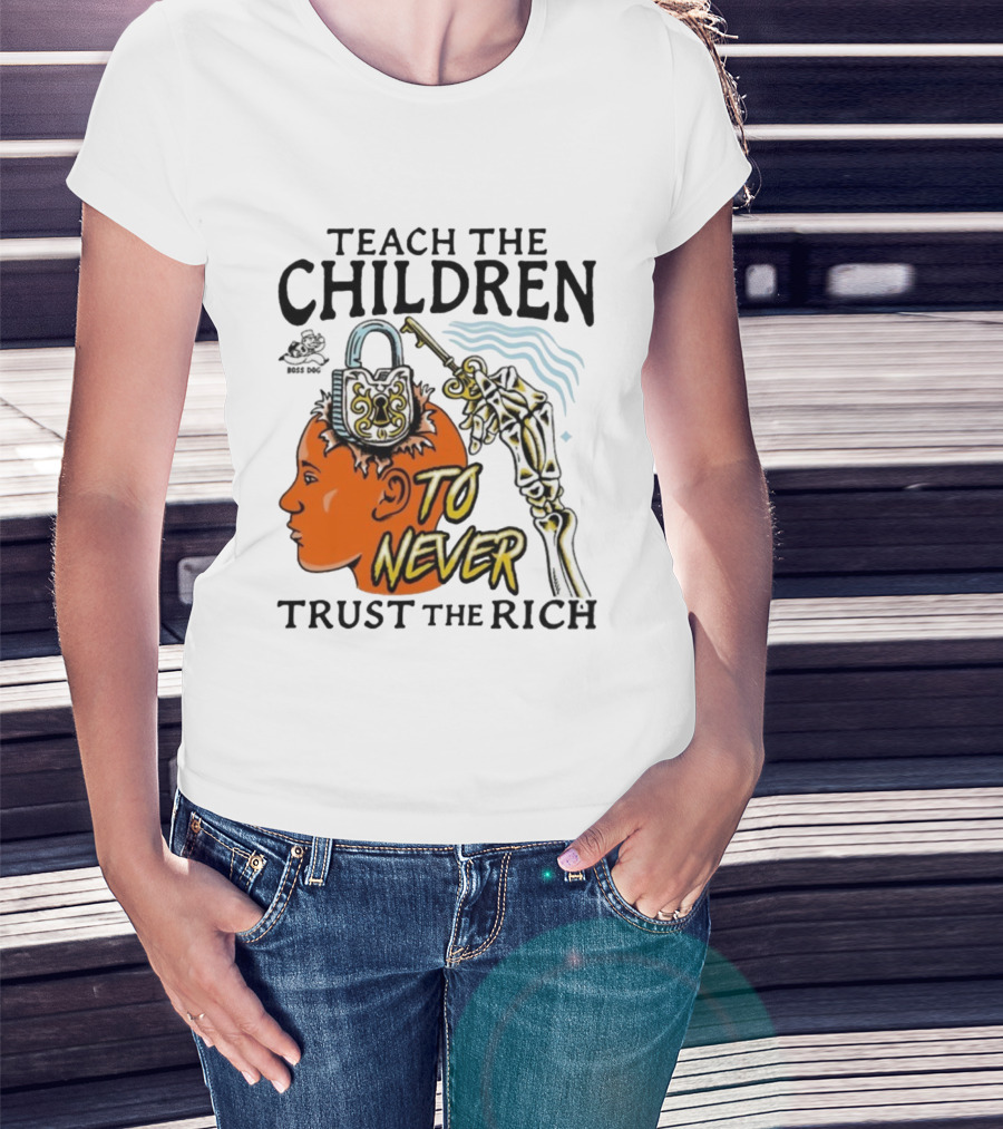 Teach The Children To Never Trust The Rich Skeleton Key And Lock Symbol T-Shirt