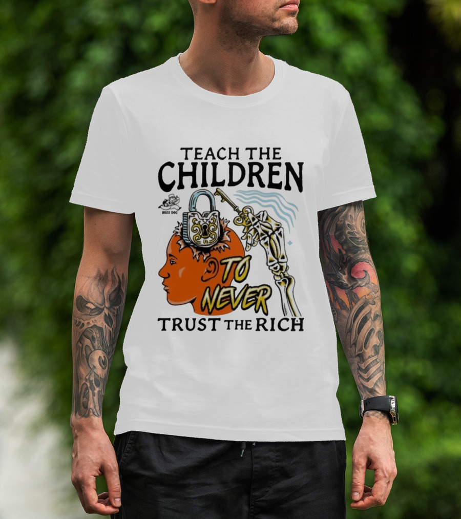 Teach The Children To Never Trust The Rich Skeleton Key And Lock Symbol T-Shirt