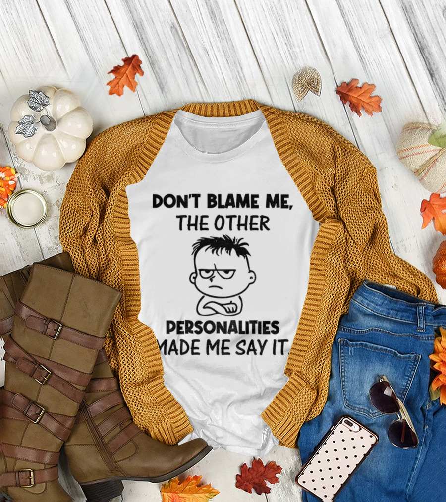 Don’t Blame Me the Other Personalities Made Me Say It Cartoon Sketch T-Shirt