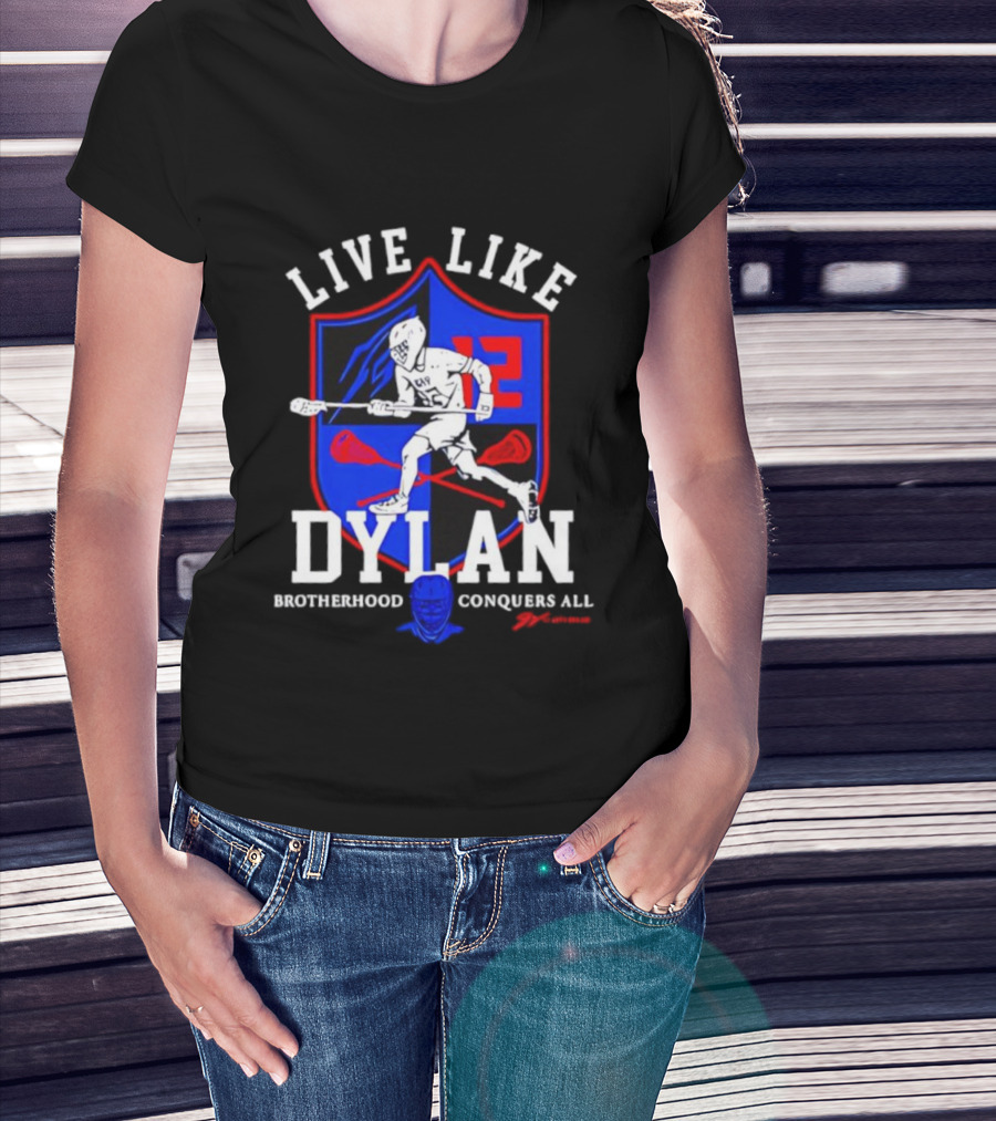 Live Like Dylan Lacrosse Brotherhood Conquers All 12 Shield T-Shirt