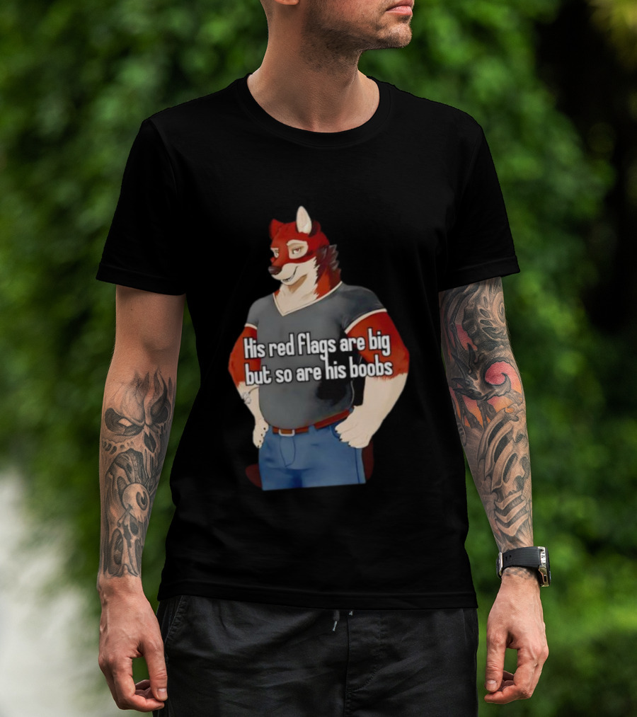 Leo Alvarez Novel Echo His Red Flags Are Big But So Are His Boobs Red Wolf Character T-Shirt