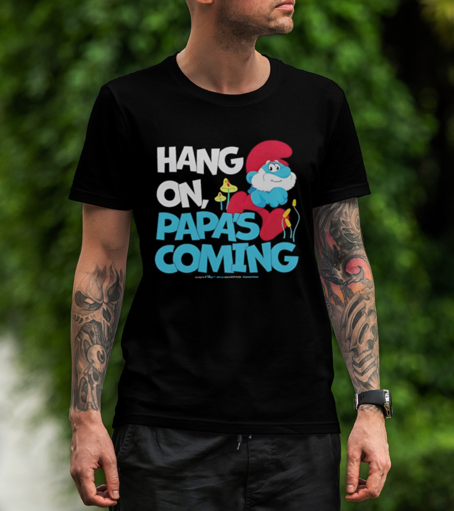 Papa's Coming Hang On Smurfs Character With Mushrooms T-Shirt
