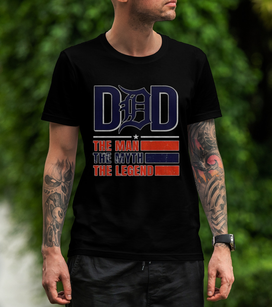 Detroit Tigers Dad The Man The Myth The Legend D 2025 T-Shirt