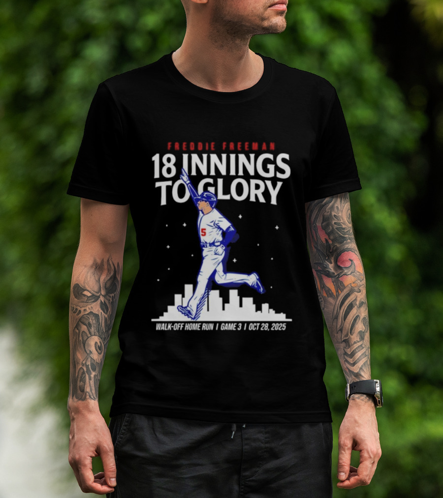Freddie Freeman 18 Innings To Glory Walk-Off Home Run Game 3 Oct 26 2025 T-Shirt