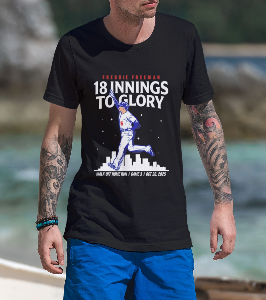 Freddie Freeman 18 Innings To Glory Walk-Off Home Run Game 3 Oct 26 2025 T-Shirt