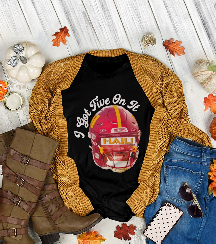 I Got Five On It Hail Washington Commanders Stay Propr Helmet T-Shirt