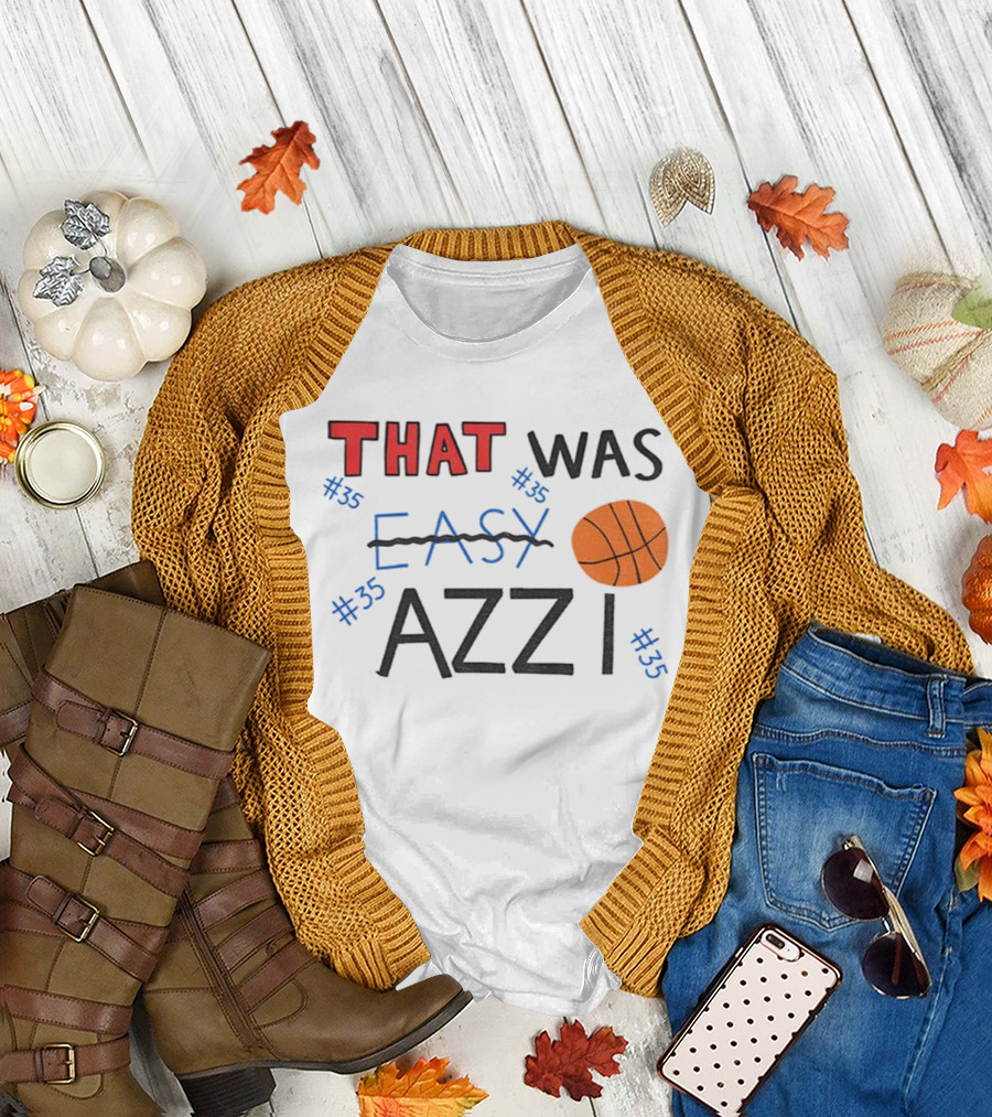 Azzi Fudd That Was Easy Basketball #35 Azzi T-Shirt