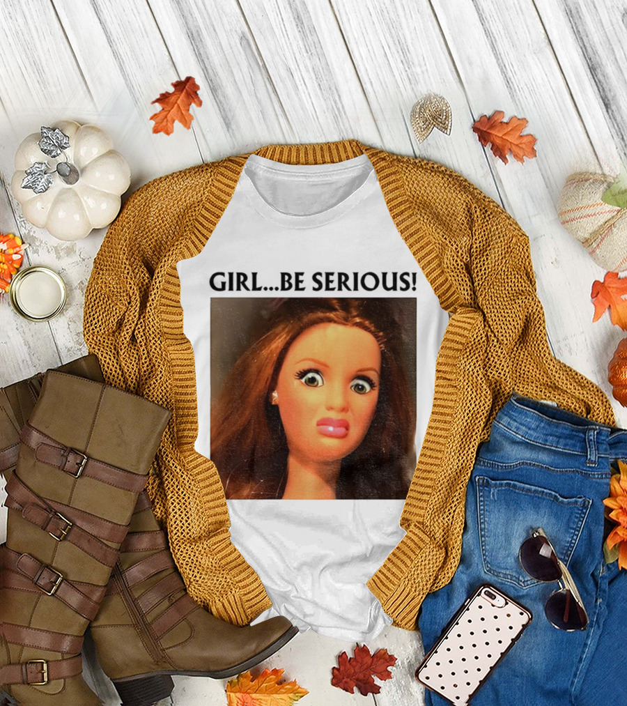 Girl Be Serious Funny Doll Meme Face T-Shirt