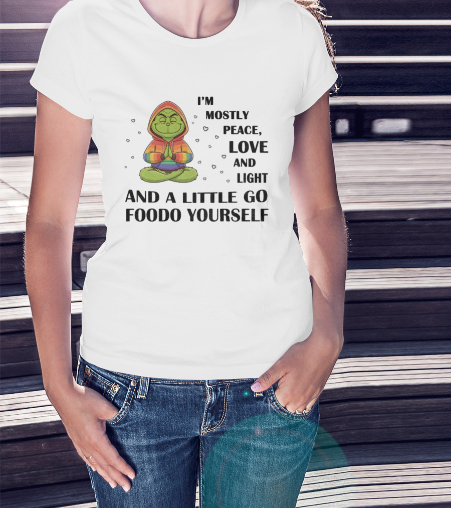 Grinch In Rainbow I'm Mostly Peace Love And Light And A Little Go Foodo Yourself LGBT T-Shirt