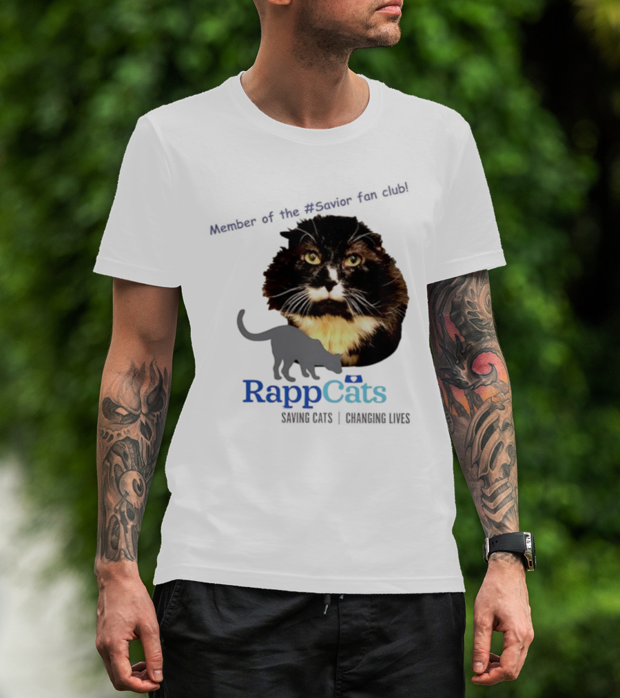 RappCats Member Of The Savior Fan Club Saving Cats Changing Lives T-Shirt