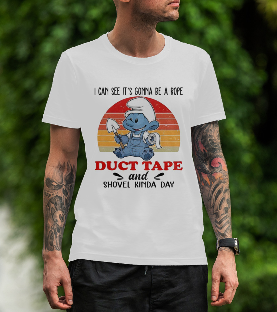 Vintage Smurf Rope Duct Tape Shovel Kinda Day T-Shirt