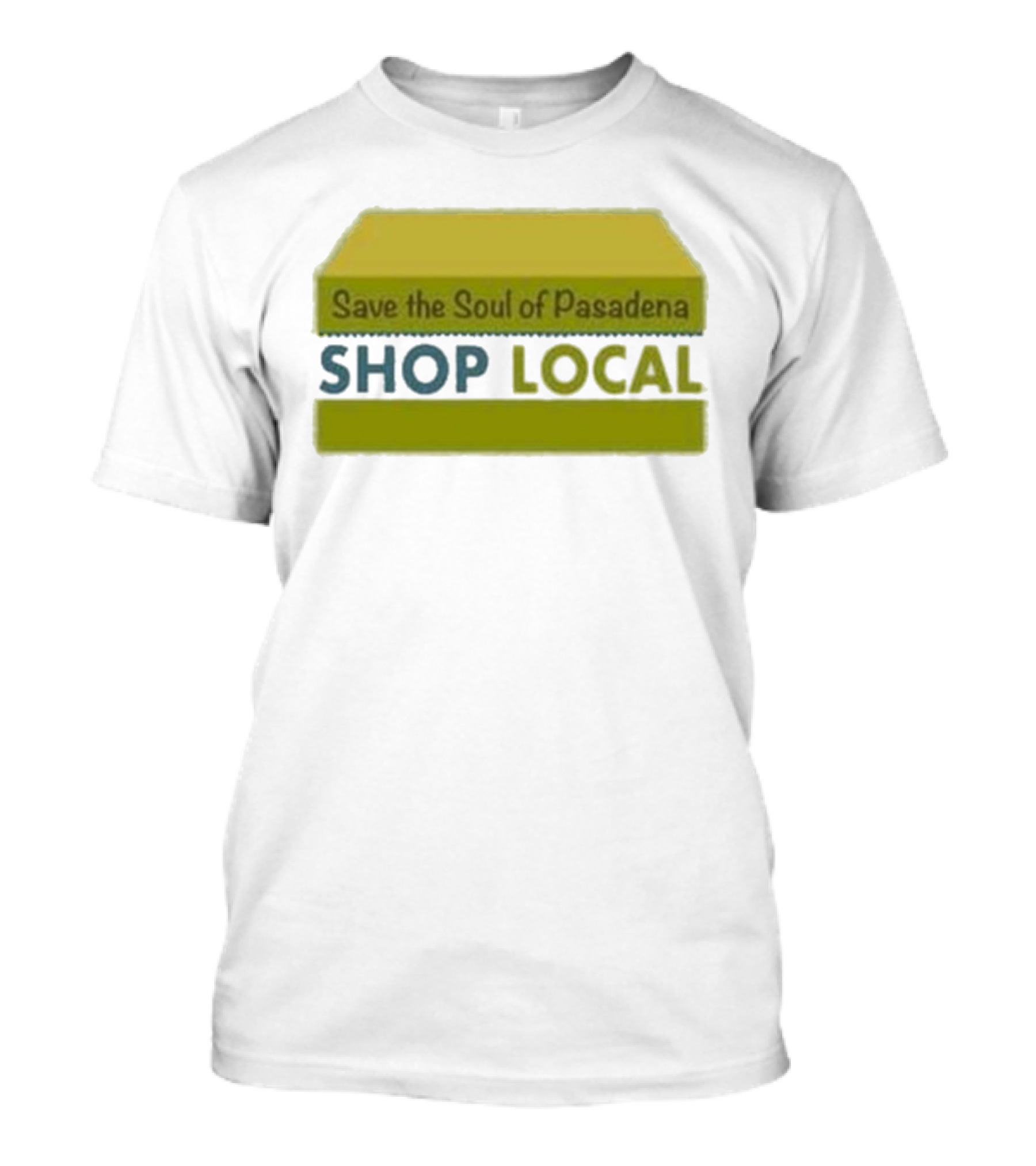 Save The Soul Of Pasadena Shop Local T-Shirt