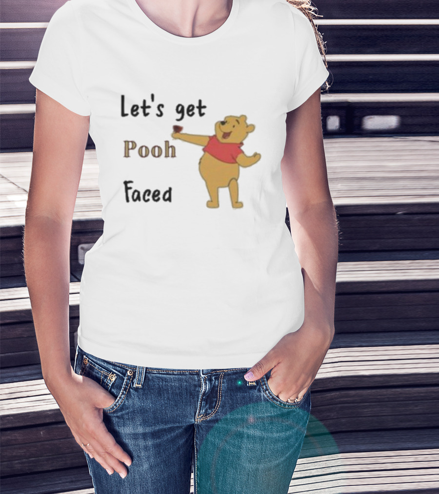 Let's Get Pooh Faced Winnie-the-Pooh Bear Humor T-Shirt