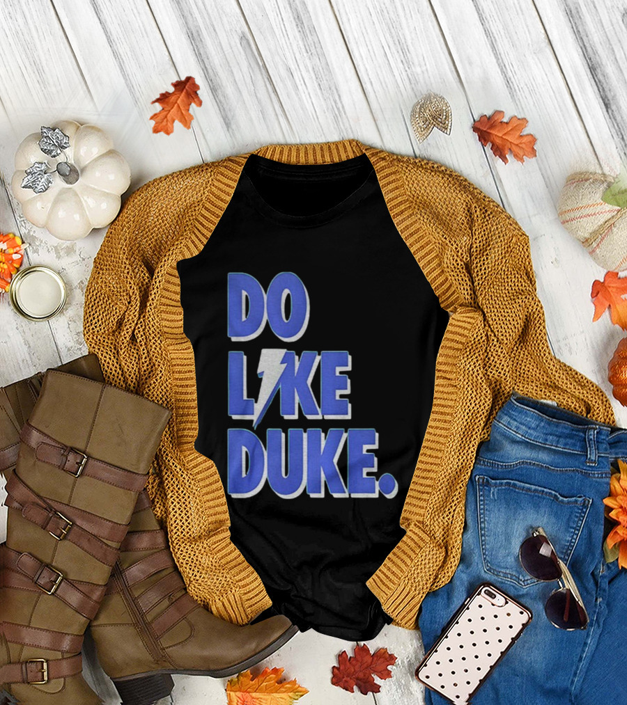 Duke Blue Devils Basketball Do Like Duke NBA T-Shirt