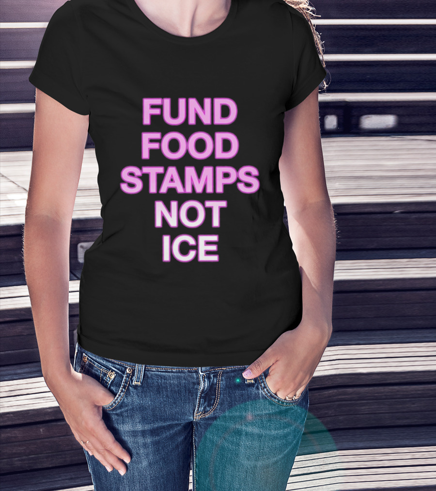 FUND FOOD STAMPS NOT ICE Pink Text Statement T-Shirt