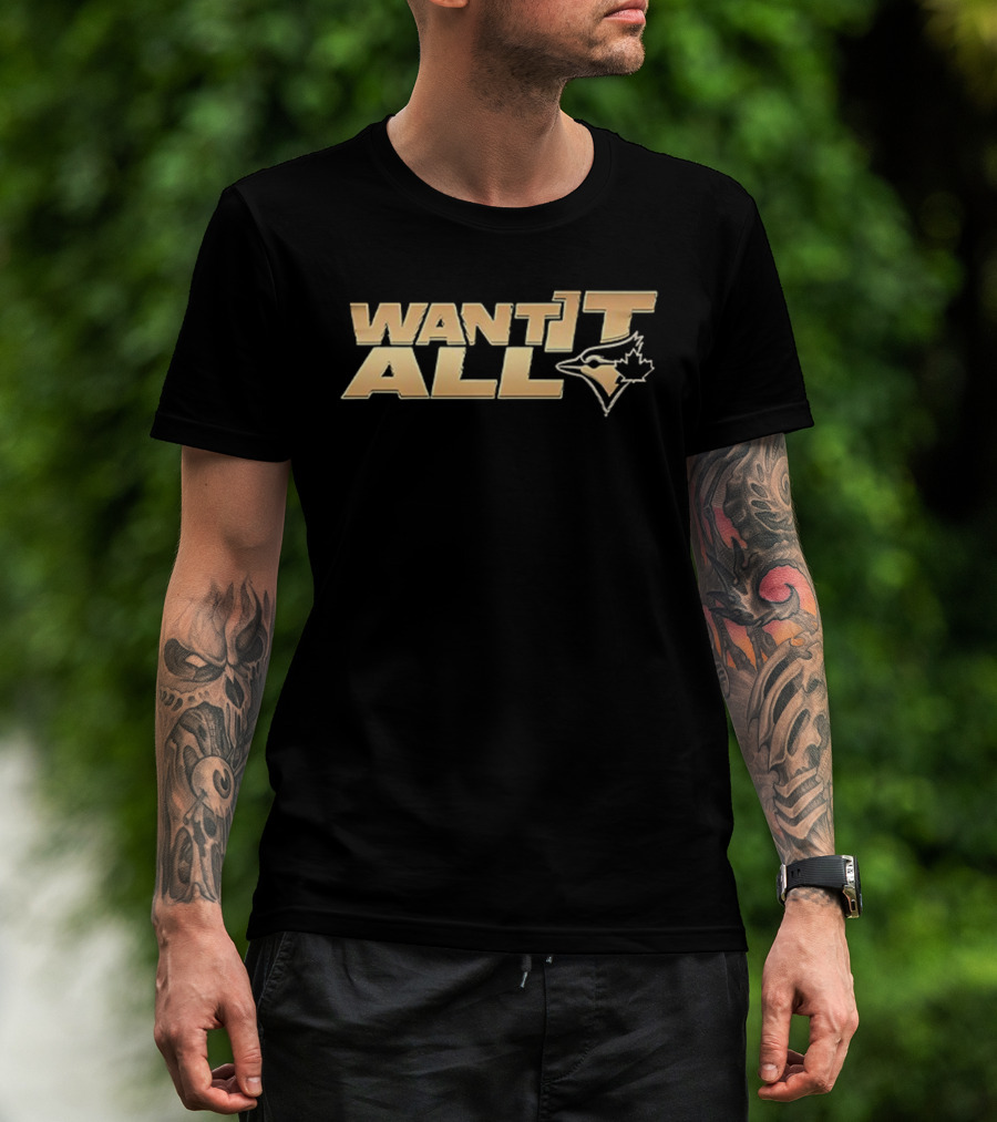 Toronto Blue Jays Want It All 57 Justin Bieber T-Shirt