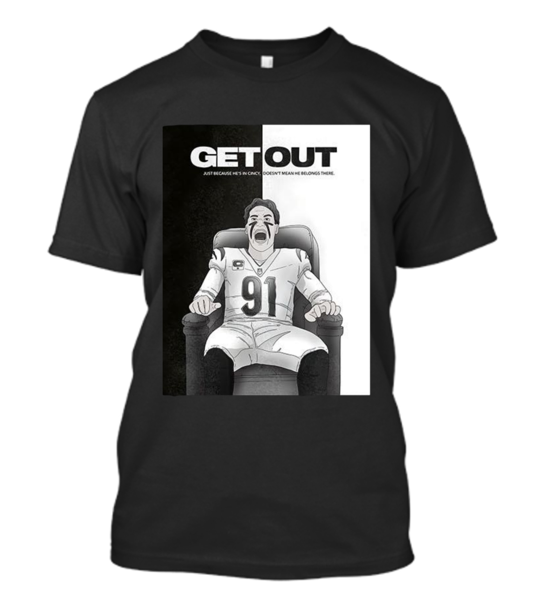 Get Out Just Because He's In Cincy Doesn't Mean He Belongs There 91 Football Player In Chair T-Shirt