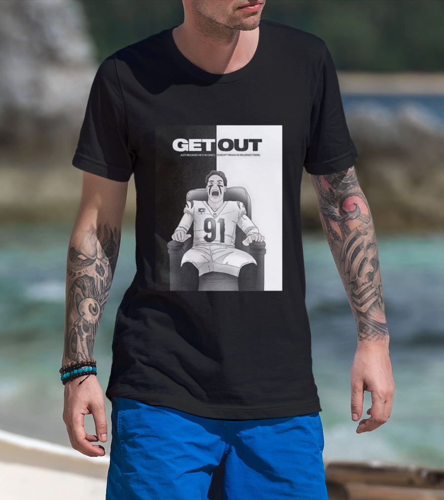 Get Out Just Because He's In Cincy Doesn't Mean He Belongs There 91 Football Player In Chair T-Shirt