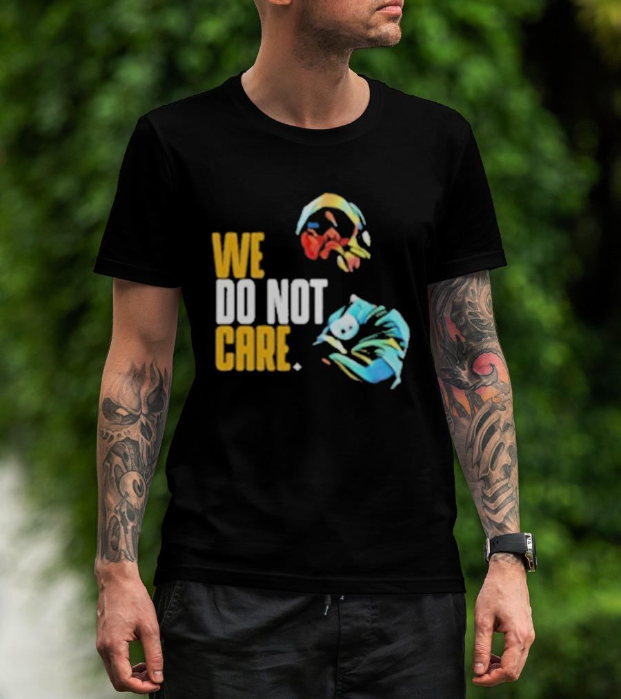 Pittsburgh Steelers We Do Not Care Abstract Art Style T-Shirt