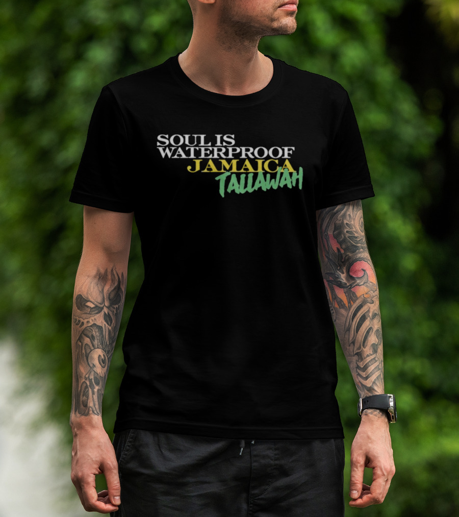 Soul Is Waterproof Jamaica Tallawah T-Shirt
