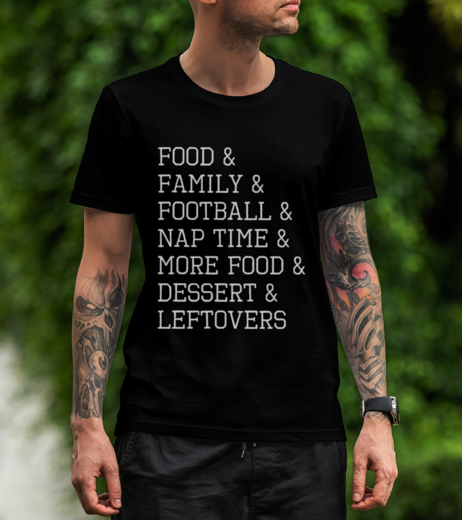Thanksgiving Food Family Football Nap Time Dessert Leftovers List T-Shirt