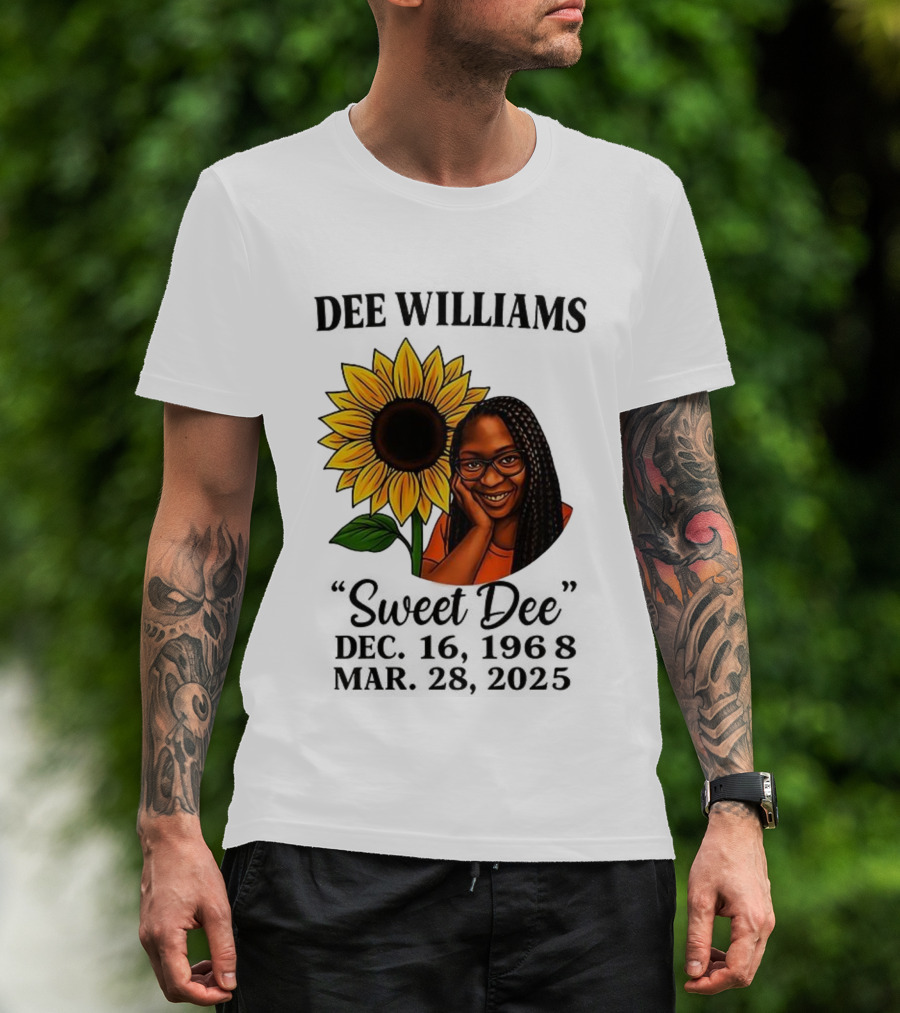 Dee Williams Sweet Dee Sunflower Dec 12 1963 Mar 29 2015 T-Shirt