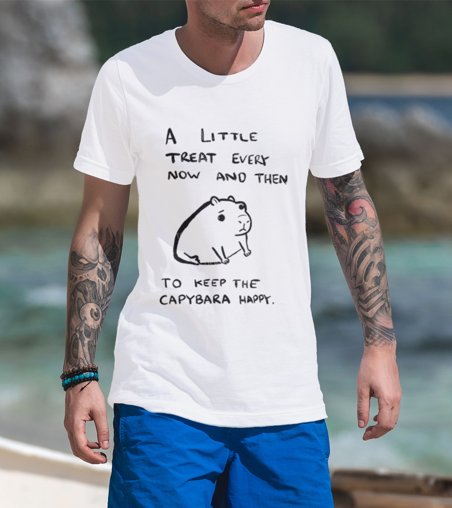 A Little Treat Every Now And Then To Keep The Capybara Happy T-Shirt