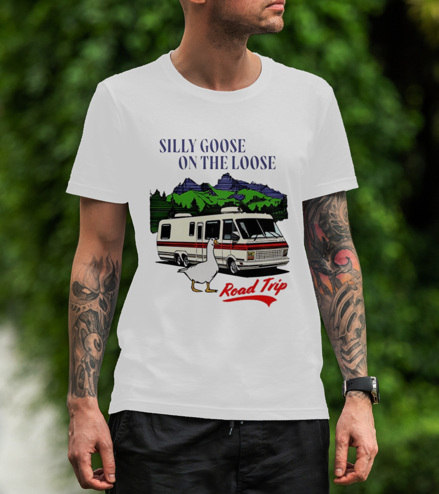 Silly Goose On The Loose Road Trip Motorhome Adventure T-Shirt