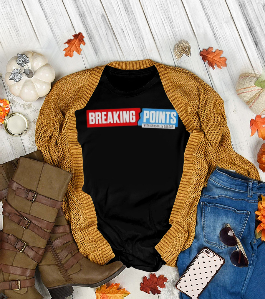 Breaking Points With Krystal & Saagar T-Shirt