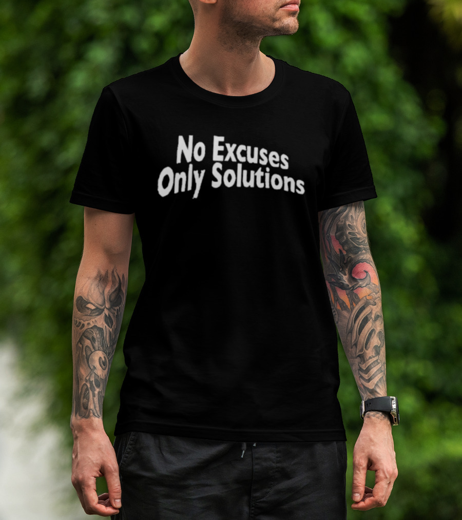 No Excuses Only Solutions Empowerment Mindset T-Shirt