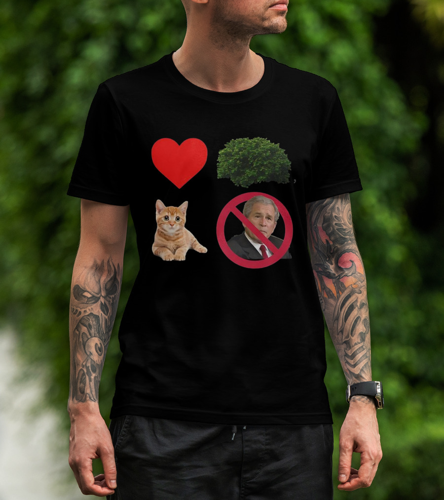 Heart Love Bush Cat Not President Sarcastic T-Shirt