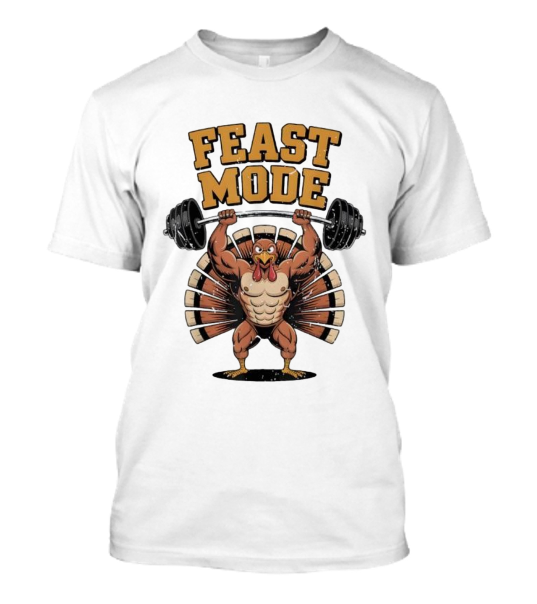 Feast Mode Thanksgiving Muscle Turkey Workout Gym Fitness Barbell T-Shirt