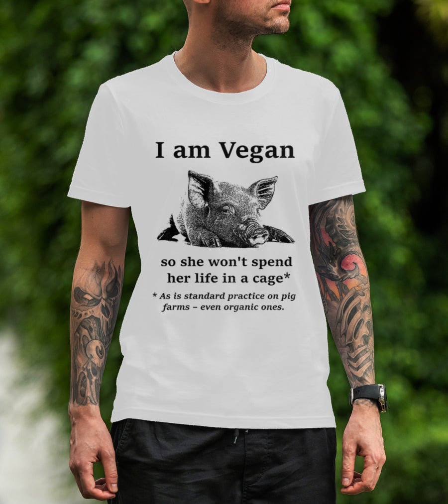 I Am Vegan So She Won’t Spend Her Life In A Cage Standard Practice On Pig Farms T-Shirt