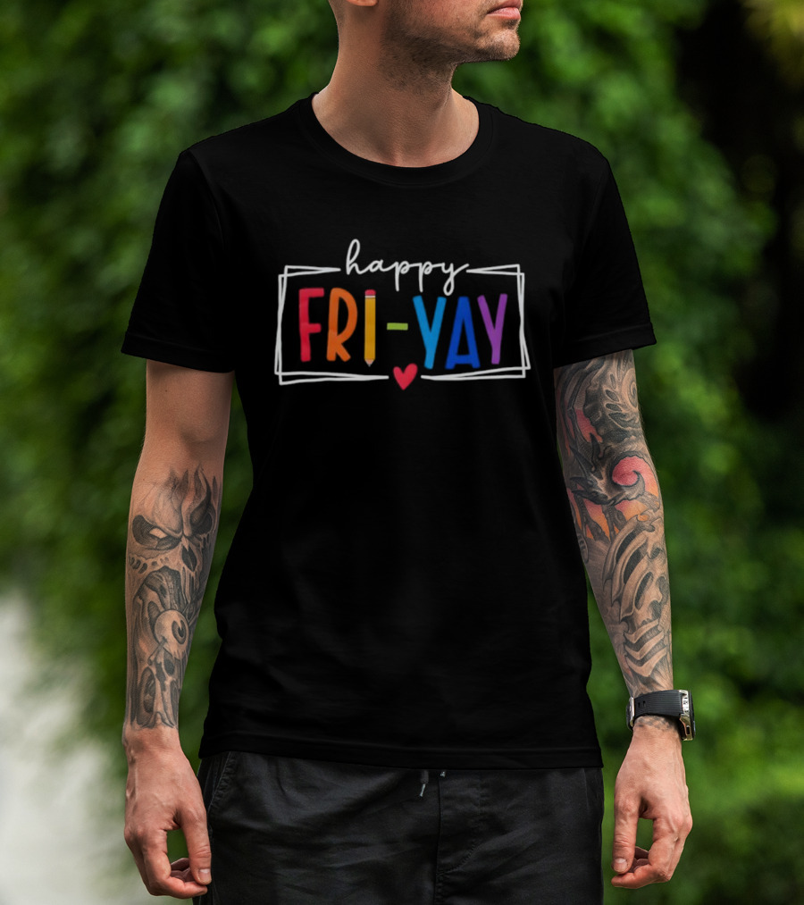 Happy FRI-YAY Pencil Heart Colorful Letters T-Shirt