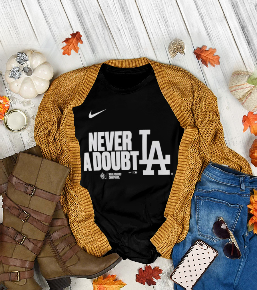 Never a Doubt Los Angeles Dodgers Nike LA Baseball Sportswear 2025 T-Shirt