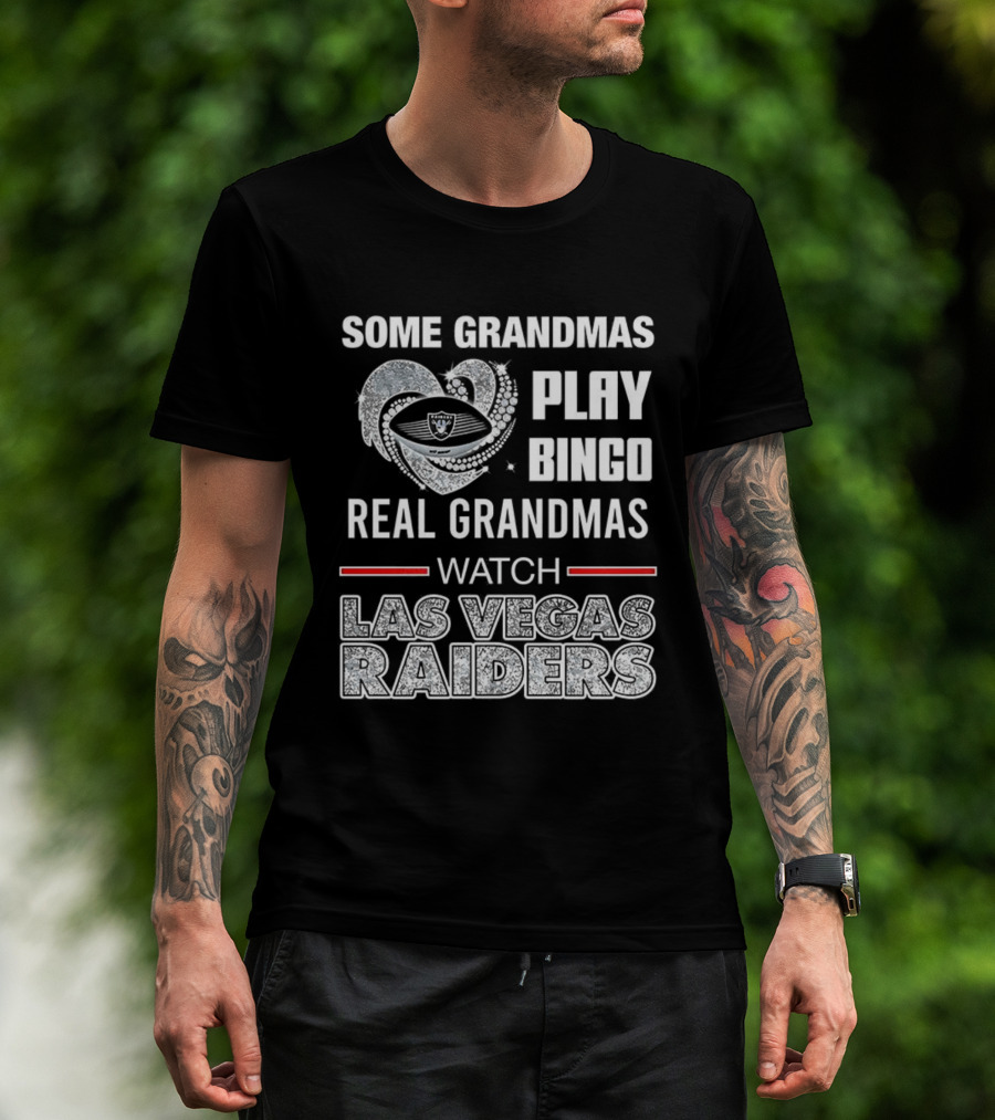 Some Grandmas Play Bingo Real Grandmas Las Vegas Raiders T-Shirt