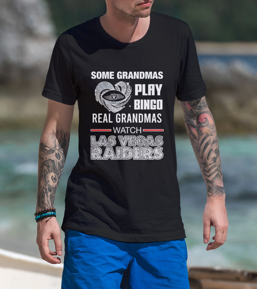 Some Grandmas Play Bingo Real Grandmas Las Vegas Raiders T-Shirt