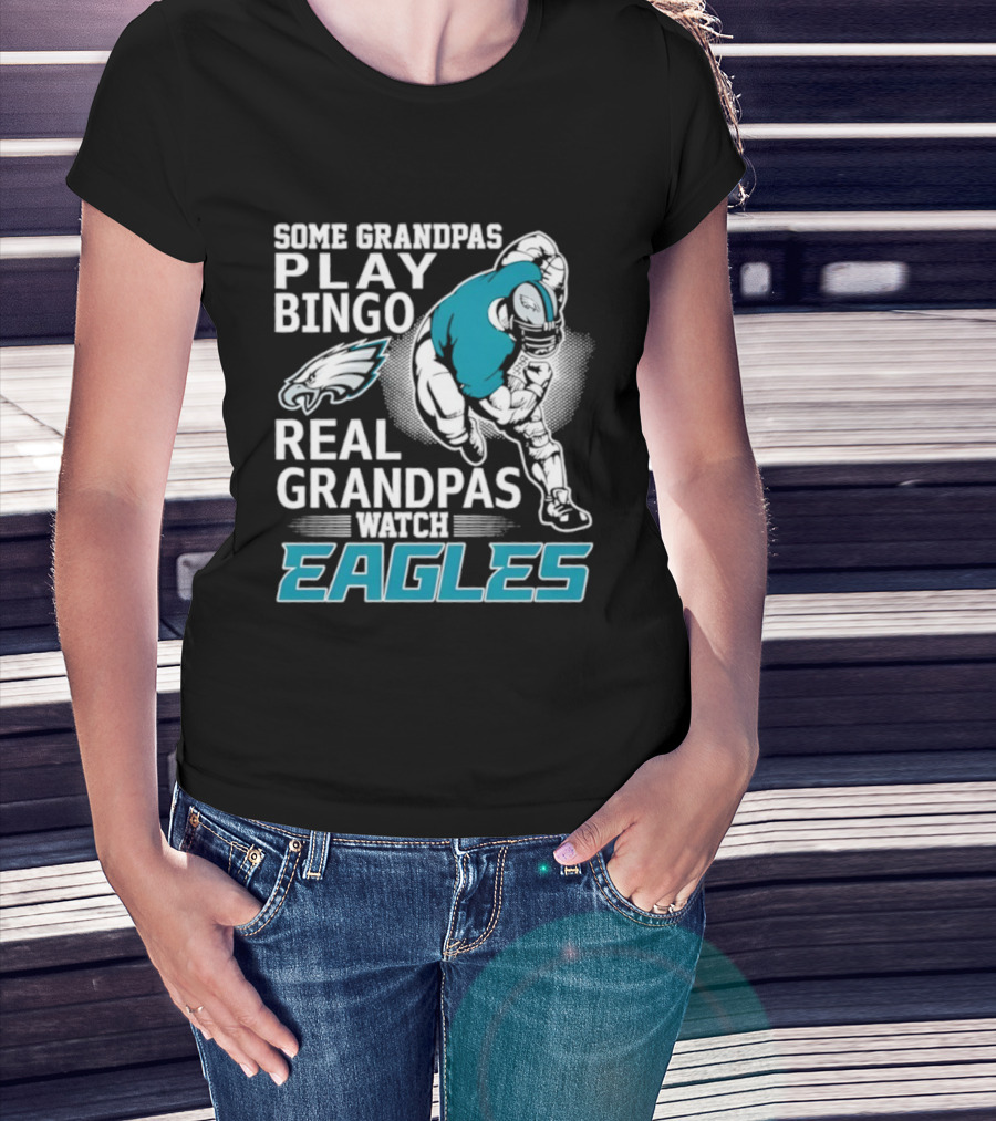 Some Grandpas Play Bingo Real Grandpas Eagles T-Shirt