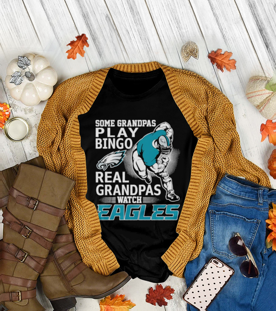Some Grandpas Play Bingo Real Grandpas Eagles T-Shirt