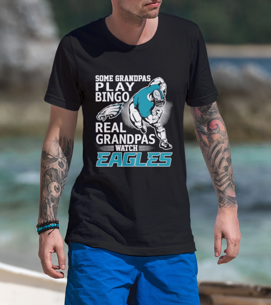 Some Grandpas Play Bingo Real Grandpas Eagles T-Shirt