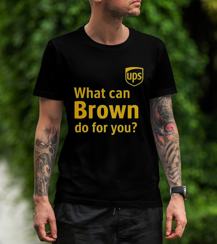 UPS What Can Brown Do For You? T-Shirt