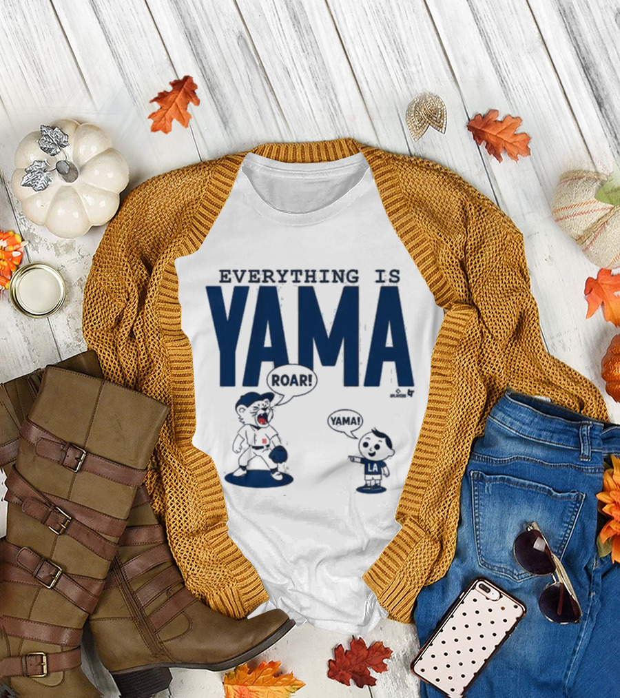 Everything Is Yama Roar Dodgers 2025 World Series Champions T-Shirt