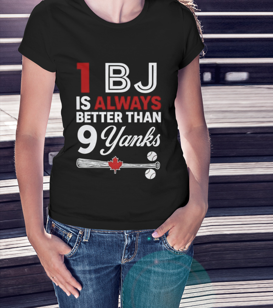 1 BJ Is Always Better Than 9 Yanks Baseball Canada Flag T-Shirt