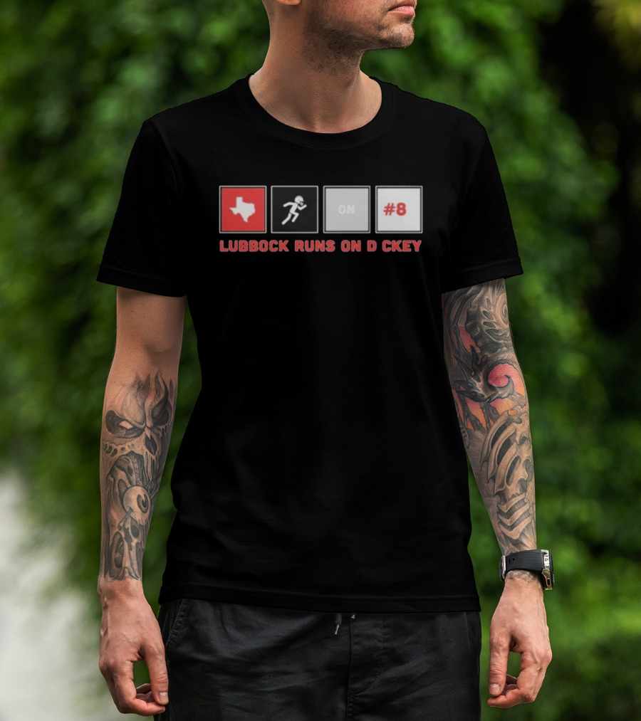 Lubbock Runs On Dickey Texas Tech Red Raiders Football #8 T-Shirt