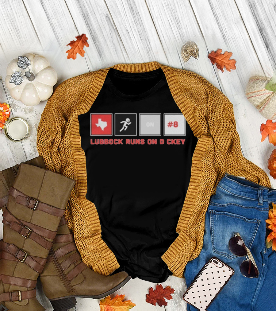 Lubbock Runs On Dickey Texas Tech Red Raiders Football #8 T-Shirt