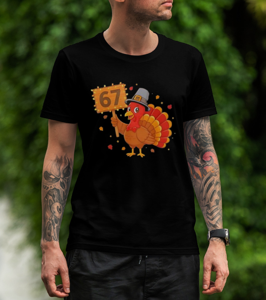 67 Turkey With Pilgrim Hat Thanksgiving Humor T-Shirt